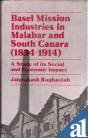 9788121203241: Basel Mission industries in Malabar and South Canara, 1834-1914: A study of its social and economic impact