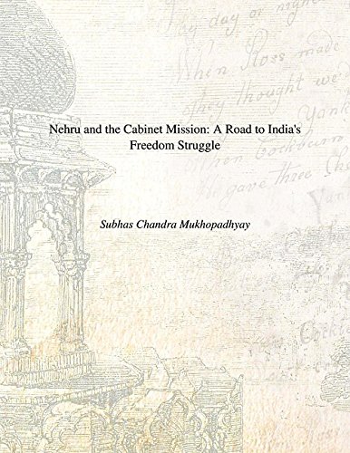 9788121203876: Nehru and the Cabinet Mission a Road to India's Freedom Struggle