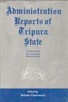 Administration Reports of Tripura State (4 Vols)