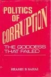 Beispielbild fr Politics of Corruption: The Goddess That Failed zum Verkauf von medimops