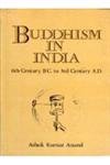 Stock image for Buddhism in India: 6th Century B. C. to 3rd Century A.D. for sale by Books in my Basket