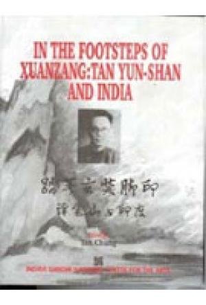 In the Footsteps of Xuanzang: Tan Yun-Shan and India [Hardcover] - Tan Chung