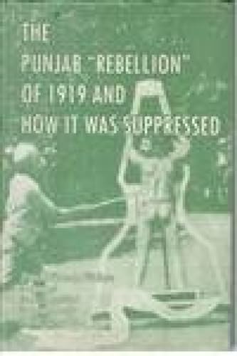 Stock image for The Punjab Rebellion of 1919 and How It Was Supressed for sale by dsmbooks