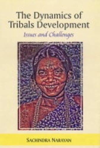 9788121206877: The Dynamics of Tribals Development : Issues and Challenges