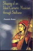 Shaping of an Ideal Carnatic Musician Through Sadhana