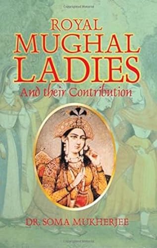 Stock image for Royal Mughal Ladies for sale by Books Puddle