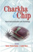 9788121208833: Charkha and Chip: Rural Industrialization and Technology