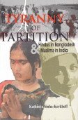 Tyranny of Partition: Hindus in Bangladesh and Muslims in India