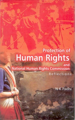 Protection of Human Rights and National Human Rights Commission Reflections (9788121209625) by N.K. Padhi