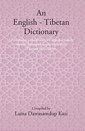 9788121211741: An English - Tibetan Dictionary: Containing a vocabulary of approximately twenty thousand words with their Tibetan equivalents [Hardcover]