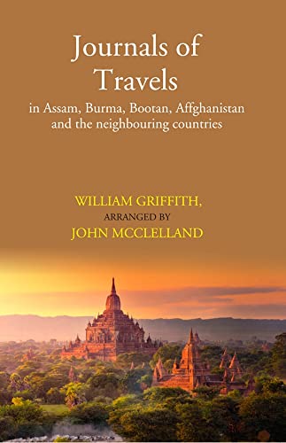 Beispielbild fr Journals of Travels: in Assam, Burma, Bootan, Affghanistan and the neighbouring countries zum Verkauf von Books Puddle