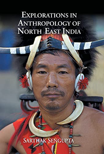 Stock image for Exploration in Anthropology of North East India for sale by Books Puddle