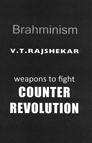 Beispielbild fr Brahminism: Weapons To Fight Counter Revolution zum Verkauf von Chiron Media