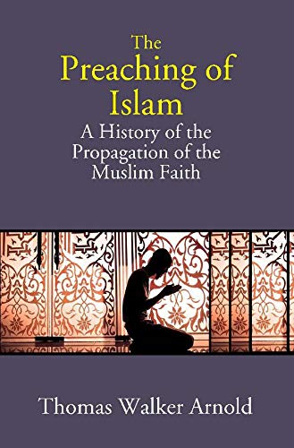 Beispielbild fr The Preaching of Islam: A History of the Propagation of the Muslim Faith zum Verkauf von Books Puddle