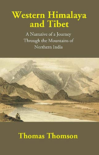 Stock image for Western Himalaya and Tibet: A Narrative of a Journey Through the Mountains of Northern India for sale by Books Puddle