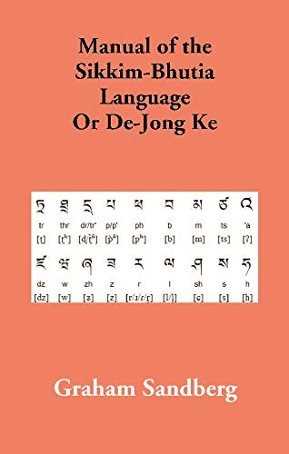 9788121216814: Manual of the Sikkim-Bhutia Language Or De-Jong Ke [Paperback] Graham Sandberg
