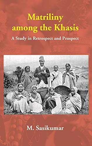 Stock image for Matriliny among the Khasis: A Study in Retrospect and Prospect for sale by Books Puddle