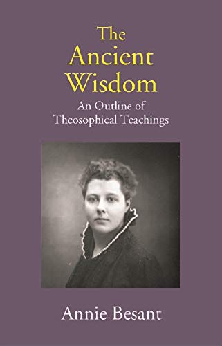 Imagen de archivo de The Ancient Wisdom: An Outline of Theosophical Teachings a la venta por Books Puddle