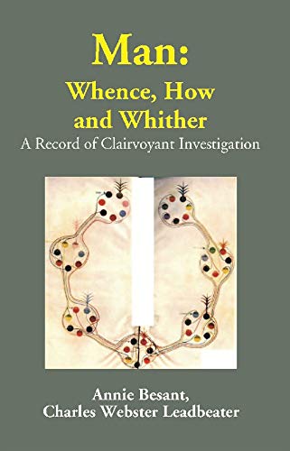 Beispielbild fr Man: Whence, How and Whither: A Record of Clairvoyant Investigation zum Verkauf von Books Puddle