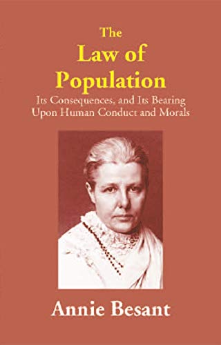 9788121219075: The Law of Population: Its Consequences, and Its Bearing Upon Human Conduct and Morals [Unknown Binding] Annie Besant