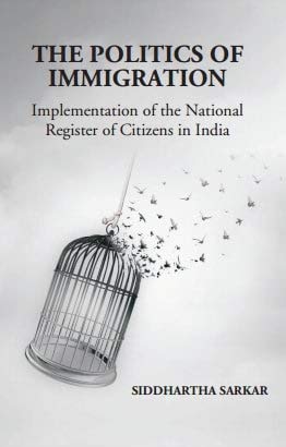 Stock image for The Politics of Immigration: Implementation of the National Register of Citizens in India for sale by Books Puddle