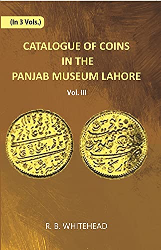 9788121220972: Catalogue Of Coins in The Panjab Museum, Lahore (Coins of Nadir Shah and The Durrani Dynasty) Volume Vol. 3rd