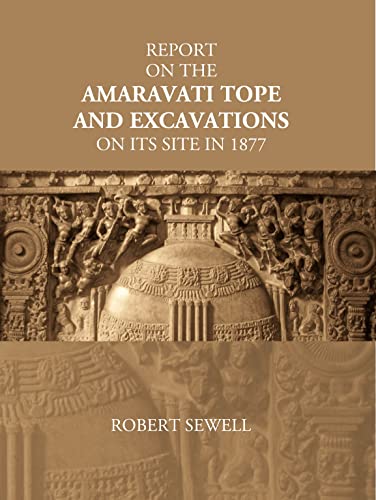 Stock image for Report On The Amaravati Tope And Excavations On Its Site In 1877 for sale by Books Puddle