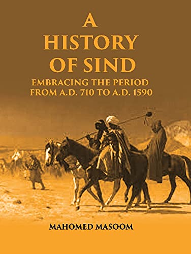 9788121221498: A History of Sind: Embracing the Period From A.D. 710 To A.D. 1590