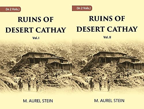 Imagen de archivo de Ruins Of Desert Cathay: Personal Narrative of Explorations in Central Asia and Western Most China, 2 Vols. a la venta por Majestic Books