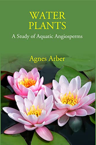 Imagen de archivo de Water Plants: A Study Of Aquatic Angiosperms a la venta por Books Puddle