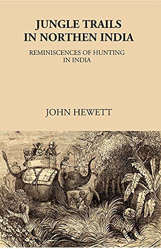 Stock image for Jungle Trails in Northern India-Reminiscences of Hunting in India for sale by Books Puddle