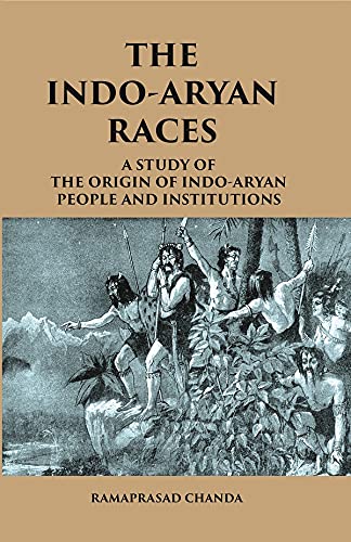 Imagen de archivo de THE INDO-ARYAN RACES: A Study of The Origin of Indo-Aryan People and Institutions a la venta por Books Puddle