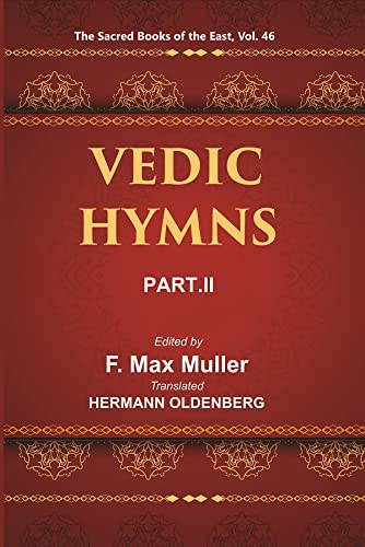 Stock image for The Sacred Books of the East (VEDIC HYMNS, PART-II: HYMNS TO AGNI (MANDALAS I?V), Vol. 46 for sale by Books Puddle