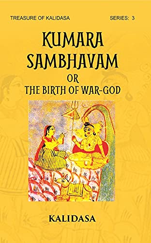 9788121224642: KUMAR SHAMBHAVAM Or THE BIRTH OF WAR-GOD: Treasure of Kalidasa series: 3 series: 3