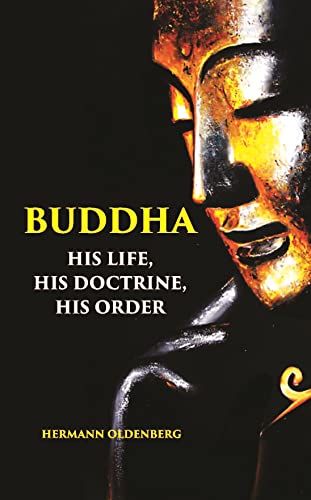 Imagen de archivo de BUDDHA: HIS LIFE, HIS DOCTRINE, HIS ORDER a la venta por Books Puddle