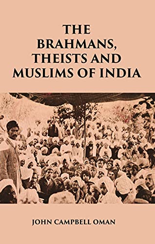 Stock image for THE BRAHMANS, THEISTS AND MUSLIMS OF INDIA for sale by Books Puddle