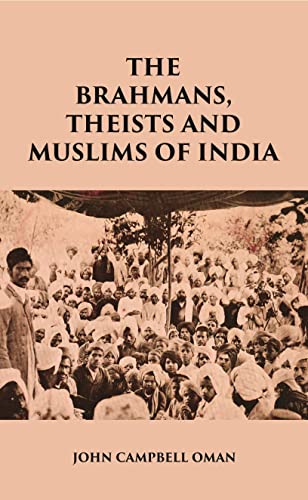 Stock image for THE BRAHMANS, THEISTS AND MUSLIMS OF INDIA for sale by Books Puddle