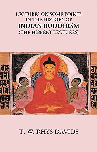 Imagen de archivo de LECTURES ON SOME POINTS IN THE HISTORY OF INDIAN BUDDHISM (The Hibbert Lectures) a la venta por Books Puddle