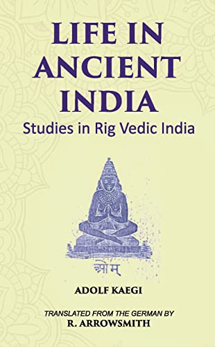 Stock image for LIFE IN ANCIENT INDIA: Studies in Rig Vedic India for sale by Books Puddle