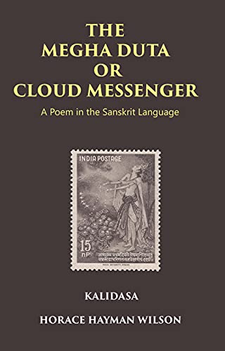 Stock image for THE MEGHA DUTA OR CLOUD MESSENGER : A Poem in the Sanskrit Language, by Kalidasa for sale by Books Puddle