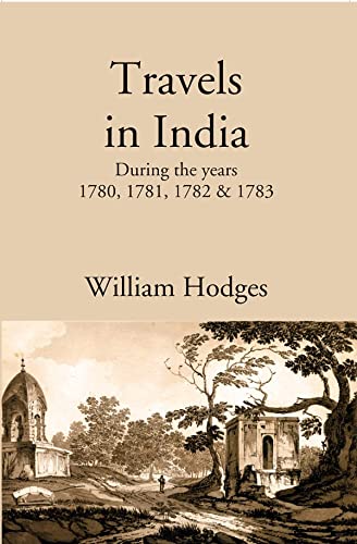 9788121225779: Travels in India: During the years 1780, 1781, 1782 & 1783