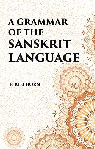 Stock image for A GRAMMAR OF THE SANSKRIT LANGUAGE for sale by Books Puddle