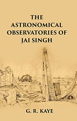 Imagen de archivo de THE ASTRONOMICAL OBSERVATORIES OF JAI SINGH a la venta por Books Puddle