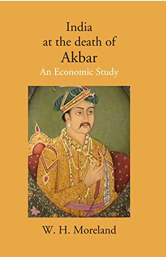 9788121226370: India at the death of Akbar: An Economic Study