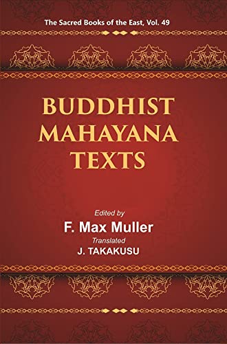 Imagen de archivo de The Sacred Books of the East (BUDDHIST MAHAYANA TEXTS, Part I-II), Vol. 49 a la venta por Books Puddle