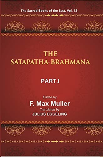 Stock image for The Sacred Books of the East (THE SATAPATHA-BRAHMANA, PART-I: BOOKS I AND II), Vol. 12 for sale by Books Puddle