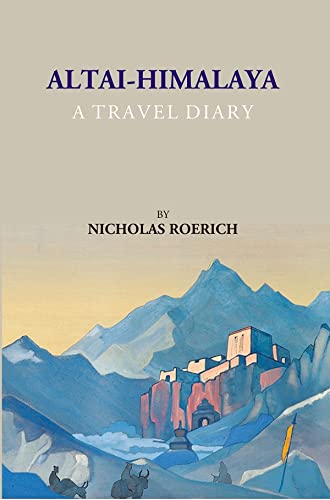 9788121229005: Altai--Himalaya : A Travel Diary [Hardcover]