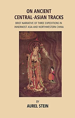 Beispielbild fr On Ancient Central-Asian Tracks: Brief Narrative of Three Expeditions in Innermost Asia and Northwestern China zum Verkauf von Books Puddle