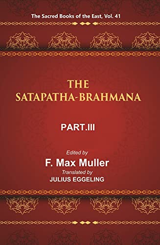 Stock image for The Sacred Books of the East (THE SATAPATHA-BRAHMANA, PART-III: BOOKS V , VI, AND VII), Vol. 41 for sale by Books Puddle