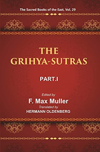 Stock image for The Sacred Books of the East (THE GRIHYA-SUTRAS, PART-I: SANKHAYANA-GRIHYA-SUTRA, ASVALAYANA-GRIHYA-SUTRA, PARASKARA-GRIHYA-SUTRA, KHADIRA-GRIHYA-SUTRA), Vol. 29 for sale by Books Puddle